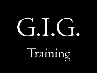 G.I.G. Training