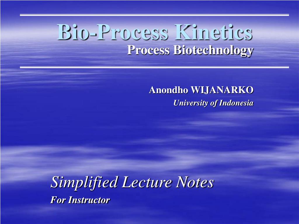 PPT - Simplified Bioprocess Kinetics Lecture Notes | Microbial Growth ...