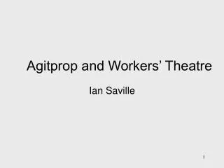 Agitprop and Workers’ Theatre