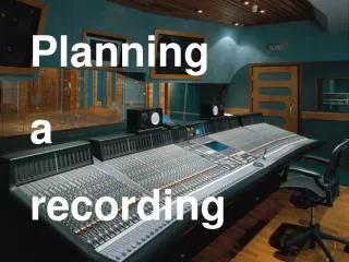 Planning a recording