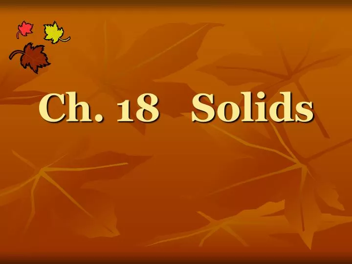 ch 18 solids