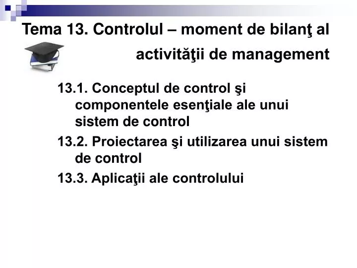 tema 13 controlul moment de bilan al activit ii de management