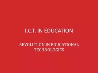 I.C.T. IN EDUCATION