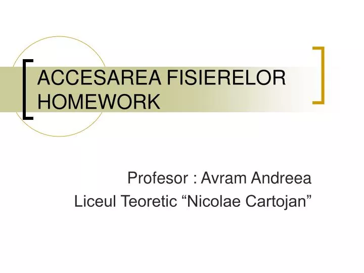 accesarea fisierelor homework