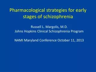 Pharmacological strategies for early stages of schizophrenia