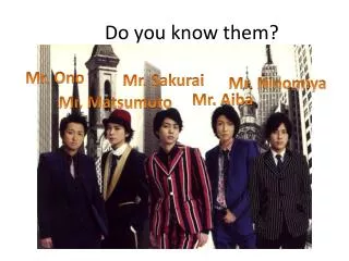 Do you know them?
