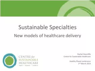Sustainable Specialties New models of healthcare delivery