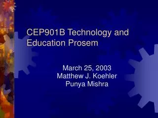 CEP901B Technology and Education Prosem