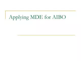 Applying MDE for AIBO