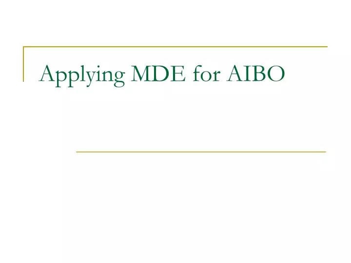 applying mde for aibo