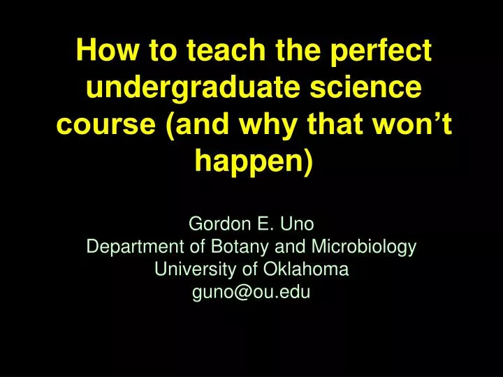 how to teach the perfect undergraduate science course and why that won t happen