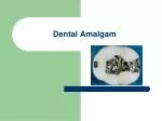 Dental Amalgam - slide 1