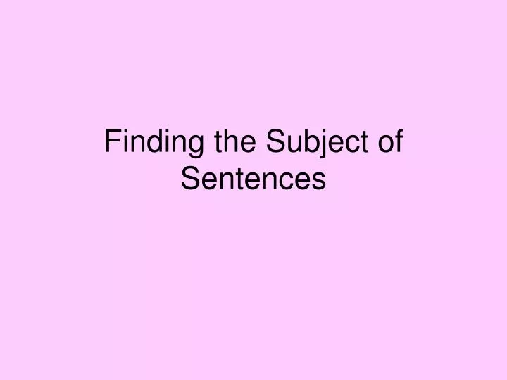 finding the subject of sentences