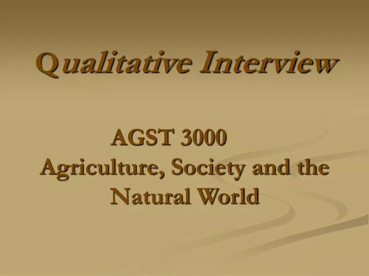 q ualitative interview agst 3000 agriculture society and the natural world