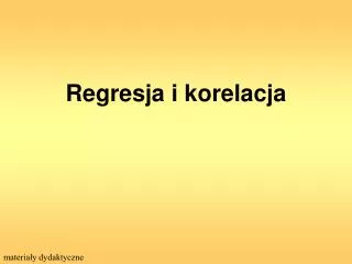 r egresj a i korelacj a