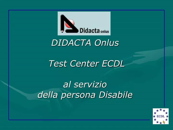didacta onlus test center ecdl al servizio della persona disabile