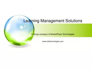 Learning Management Solutions A Group company of MarketPlace Technologies mkttechnologies