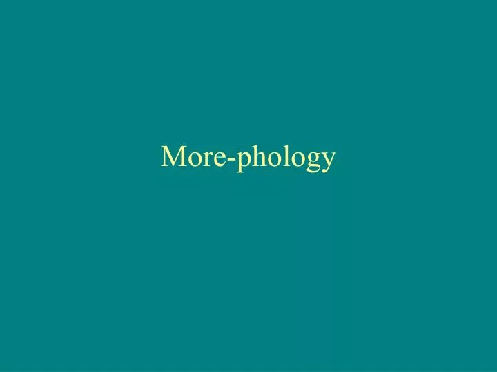 more phology