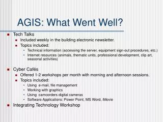 AGIS: What Went Well?