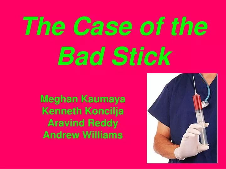 the case of the bad stick