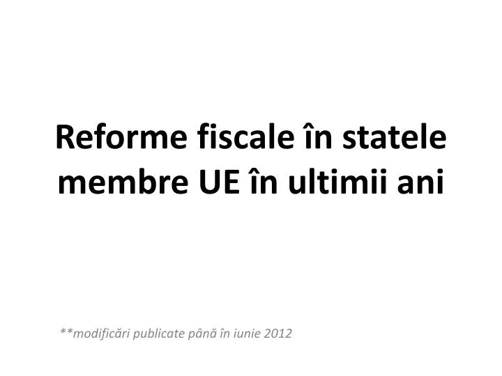 reforme fiscale n statele membre ue n ultimii ani