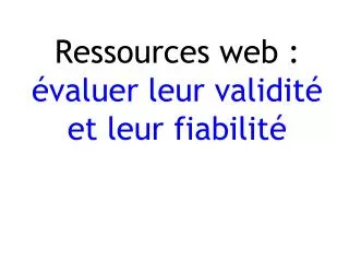 ressources web valuer leur validit et leur fiabilit