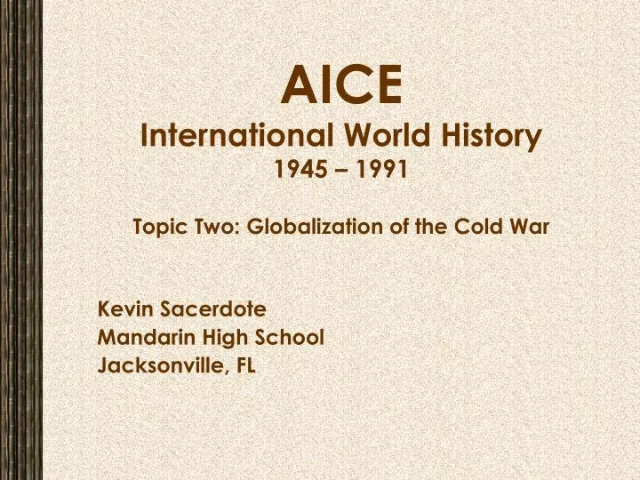 aice international world history 1945 1991 topic two globalization of the cold war