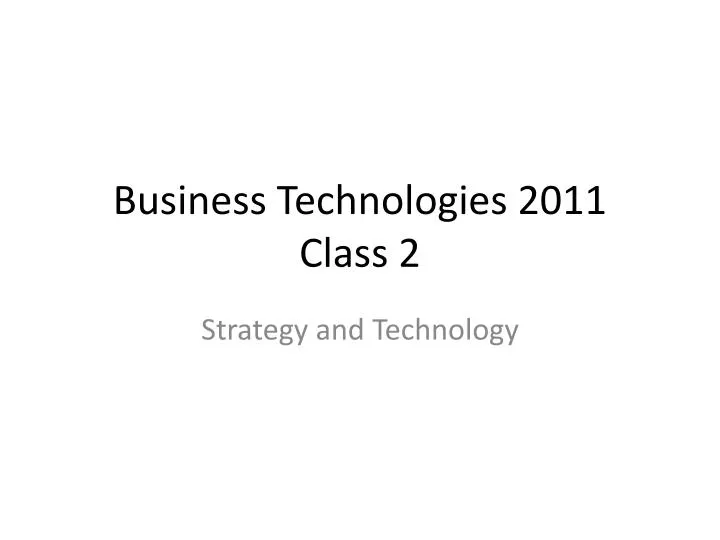 business technologies 2011 class 2