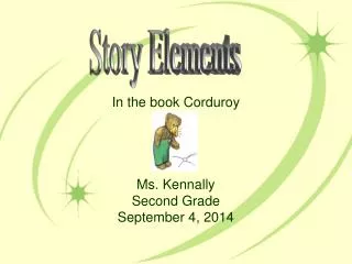 In the book Corduroy Ms. Kennally Second Grade September 4, 2014