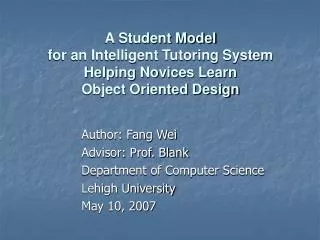Author: Fang Wei Advisor: Prof. Blank Department of Computer Science Lehigh University