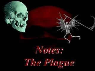 Notes: The Plague