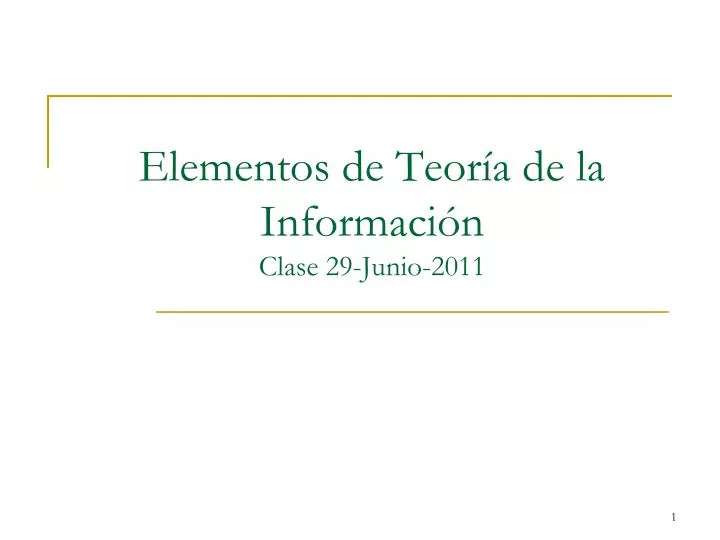 elementos de teor a de la informaci n clase 29 junio 2011