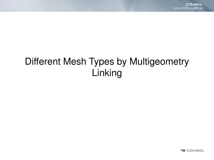 different mesh types by multigeometry linking
