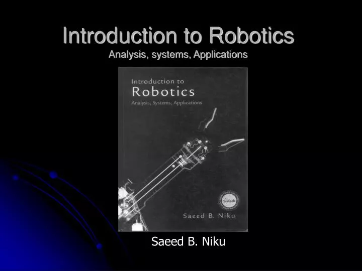 PPT - Introduction To Robotics Analysis, Systems, Applications ...