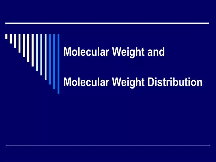 molecular weight and molecular weight distribution