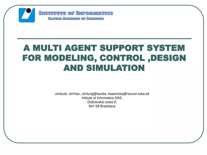 a multi agent support system for modeling control design and simulation