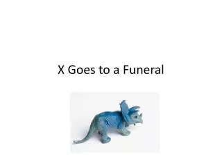 X Goes to a Funeral