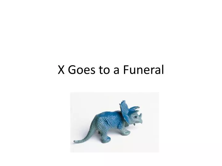 x goes to a funeral
