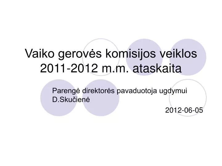 vaiko gerov s komisijos veiklos 2011 2012 m m ataskaita