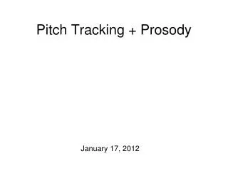 Pitch Tracking + Prosody