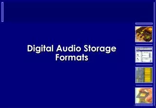 Digital Audio Storage Formats