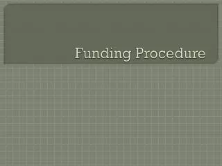 Funding Procedure