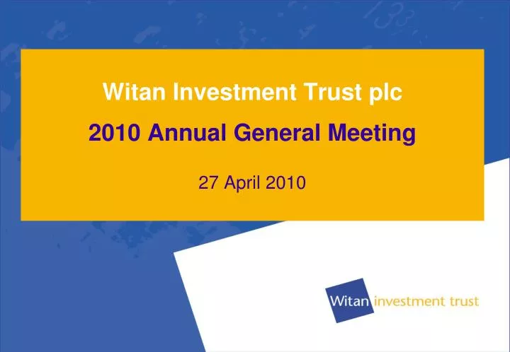 witan investment trust plc 2010 annual general meeting 27 april 2010