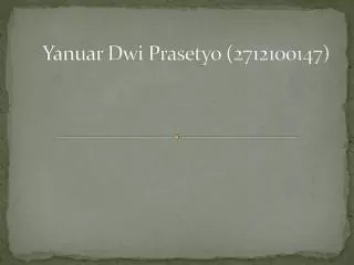 yanuar dwi prasetyo 2712100147