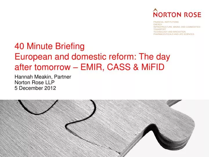 40 minute briefing european and domestic reform the day after tomorrow emir cass mifid