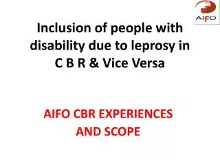 Inclusion of people with disability due to leprosy in C B R &amp; Vice Versa