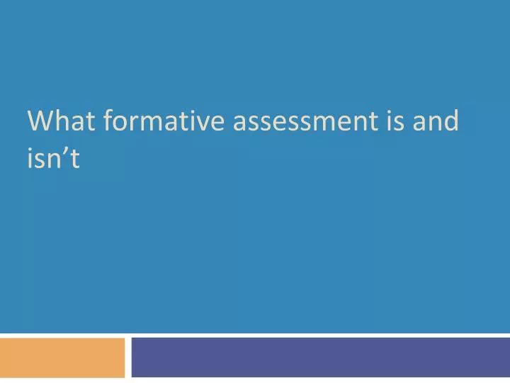 what formative assessment is and isn t