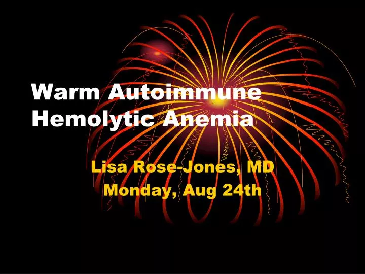 warm autoimmune hemolytic anemia