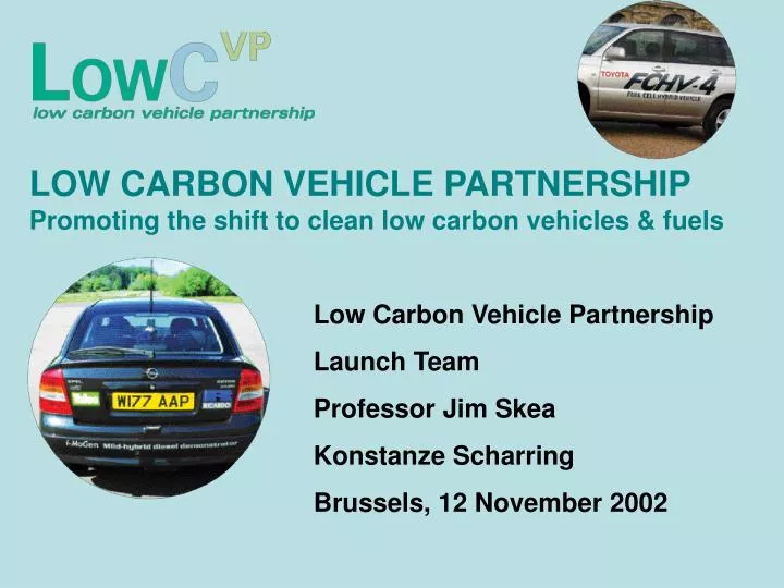 low carbon vehicle partnership promoting the shift to clean low carbon vehicles fuels