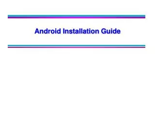 Android Installation Guide